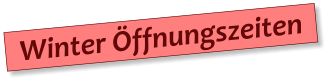 Winter ffnungszeiten